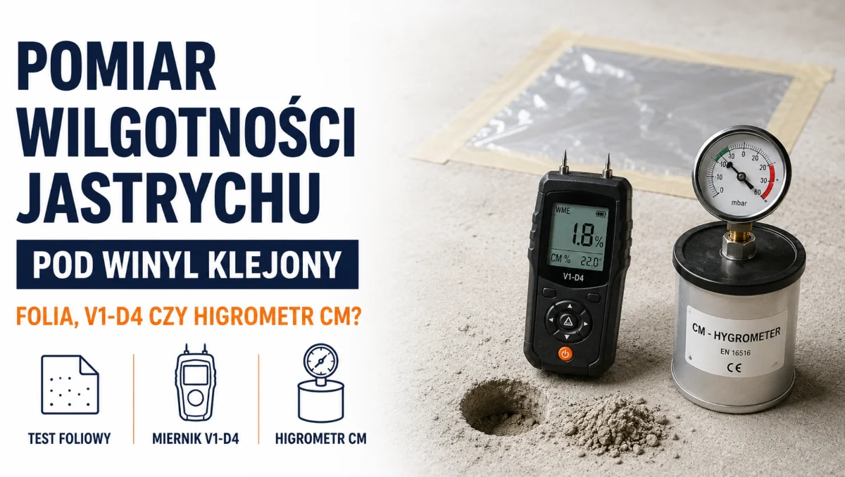 Pomiar wilgotności jastrychu pod winyl klejony - folia, V1-D4 czy higrometr CM?